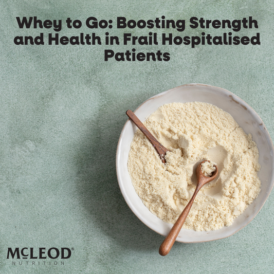 Whey to Go: Boosting Strength and Health in Frail Hospitalised Patients